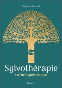 Sylvothérapie - La forêt guérisseuse