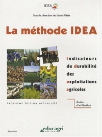 La méthode IDEA : Indicateurs de durabilité des exploitations agricoles - Guide d'utilisation