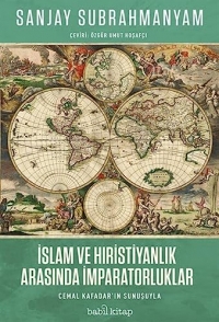 İslam ve Hıristiyanlık Arasında İmparatorluklar