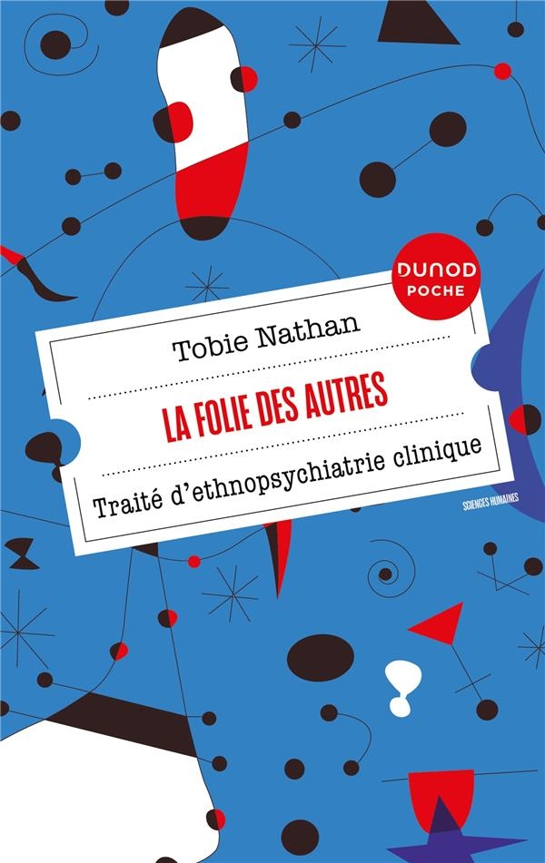 La Folie des autres: Traité d'ethnopsychiatrie clinique