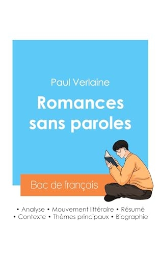 Réussir son Bac de français 2024 : Analyse du recueil Romances sans paroles de Paul Verlaine
