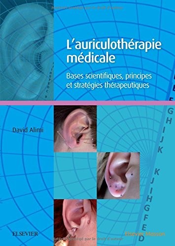 L'auriculothérapie médicale: Bases scientifiques, principes et stratégies thérapeutiques