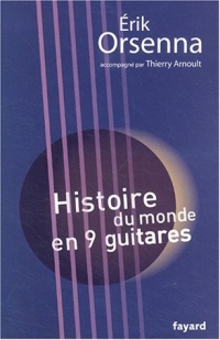Histoire du monde en neuf guitares