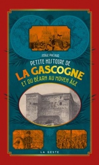 Petite Histoire de la Gascogne et du Bearn au Moyen Age
