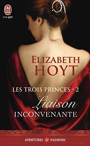 Les trois princes, Tome 2 : Liaison inconvenante