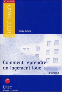 Comment reprendre un logement loué (ancienne édition)