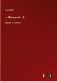 Le Mariage de Loti: en gros caractères