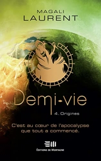 Demi-vie Tome 4 - Origines