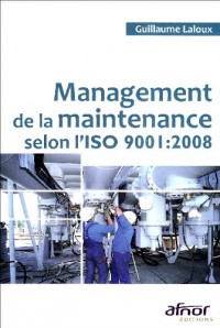 Management de la maintenance : Selon l'ISO 9001:2008
