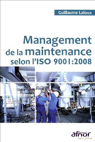 Management de la maintenance : Selon l'ISO 9001:2008