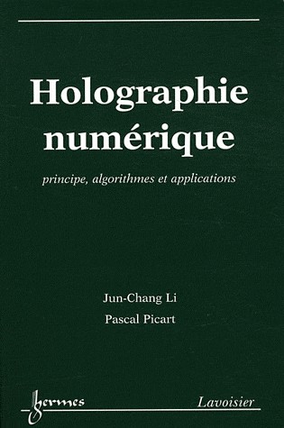 Holographie numérique : Principe, algorithmes et applications