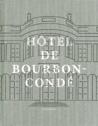 Les Vies de l'hôtel de Bourbon-Condé
