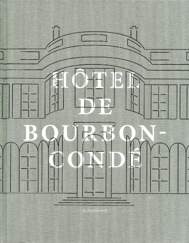 Les Vies de l'hôtel de Bourbon-Condé