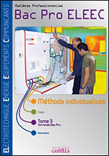 Matières professionnelles BAC PRO 3 ans ELEEC : Tome 3