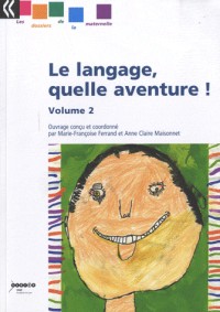 Le langage, quelle aventure ! : Volume 2