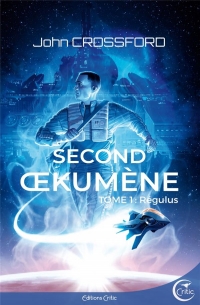 Second Oekumene - Chroniques de l'interrègne T01 - Regulus