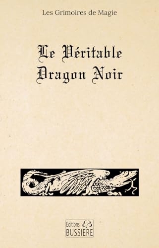 Le Véritable dragon noir - Ou les forces infernales soumises à l'Homme