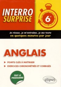 Interro Surprise Anglais 6e Tout le Programme Grammaire et Vocabulaire
