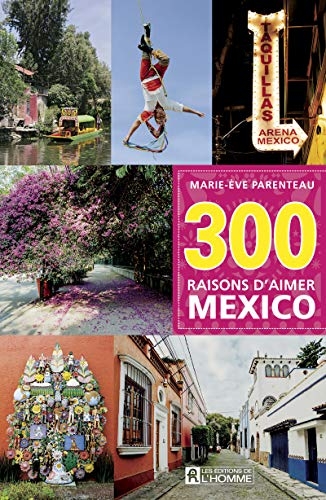 300 raisons d'aimer Mexico