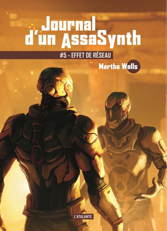 Journal d'un AssaSynth, Tome 5 : Effet de réseau