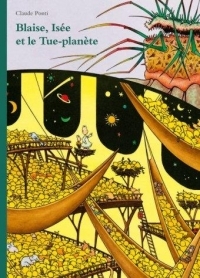 Blaise, isee et le tue-planete