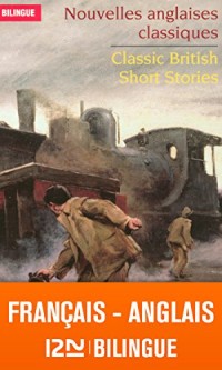 Bilingue français-anglais : Nouvelles anglaises classiques - Classic British Short Stories