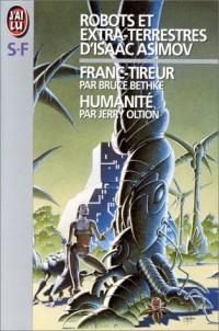 Robots et extra-terrestres : Franc-tireur, humanité