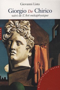 Giorgio De Chirico : Suivi de L'Art métaphysique