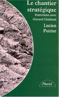 LE CHANTIER STRATEGIQUE. Entretiens avec Gérard Chaliand