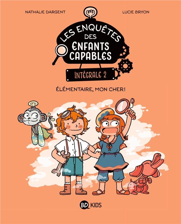 Les enquêtes des enfants capables intégrale, Tome 02: Élémentaire, mon cher !