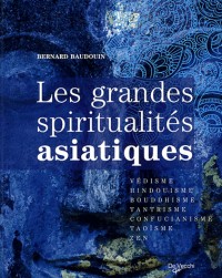 Les grandes spiritualités d'Asie