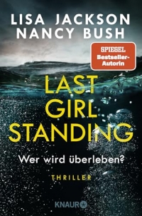 Last Girl Standing - Wer wird überleben?: Thriller | Hochspannung von Spiegel-Bestsellerautorin Lisa Jackson und Nancy Bush