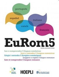 EUROM5 Lire et comprendre 5 langues romanes pour apprendre simultanément le français, le portugais, l'espagnol, le catalan et l'italien