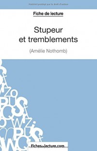 Stupeur et tremblements d'Amélie Nothomb (Fiche de lecture): Analyse Complète De L'oeuvre