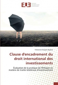 Clause d'encadrement du droit international des investissements: Évaluation de la pratique de l'Éthiopie en matière de traités bilatéraux d'investissement