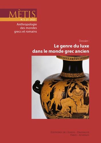 Mètis 21/2023 - Le genre du luxe dans le monde grec ancien
