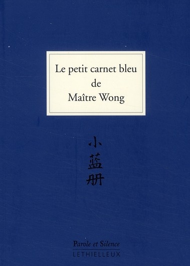 Petit Carnet Bleu de Maitre Wong (le)