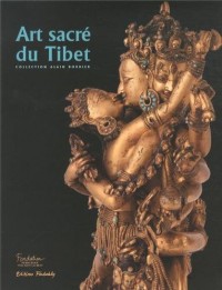 Art sacré du Tibet : Collection Alain Bordier