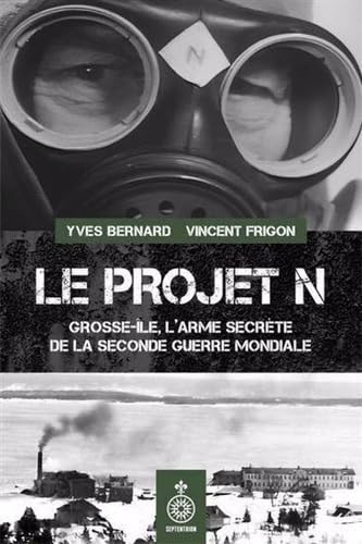 Le projet n. grosse-ile, l'arme secrete de la seconde guerre