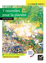 7 nouvelles pour la planète (A. Kristof, B. Werber, Ch. Lambert, I. Asimov...): suivi d'un groupement documentaire « Agir pour la planète »