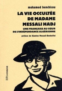 La vie occultée de Mme Messali Hadj, une Française au coeur de l'indépendance algérienne