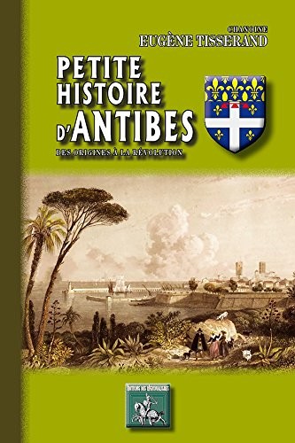 Petite histoire d'Antibes des origines à la Révolution