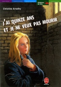 J'ai quinze ans et je ne veux pas mourir : Suivi de Il n'est pas si facile de vivre