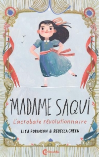 Madame Saqui: L'acrobate révolutionnaire