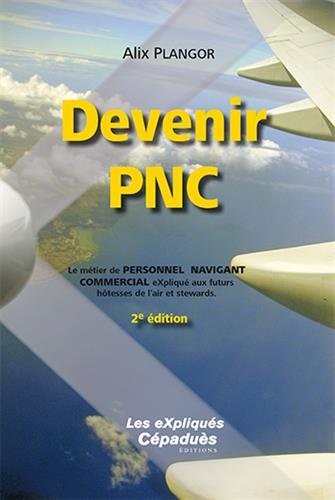 Devenir PNC, 2e éd