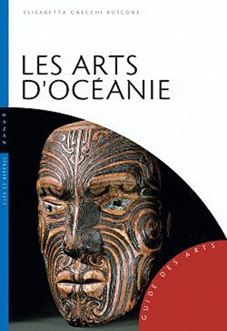 Les Arts d'Océanie (Australie, Mélanésie, Micronésie, Polynésie): Société-Rituels-Aires culturelles