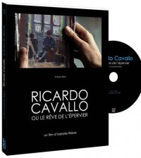 Ricardo Cavallo, ou le rêve de l'épervier (1DVD)