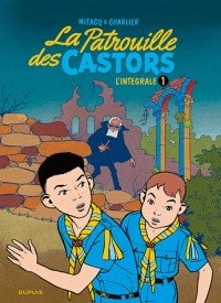 La patrouille des castors, tome 1 : L'intégrale