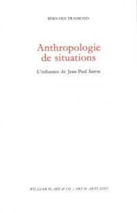 Anthropologie de situations: L'influence de Jean-Paul Sartre