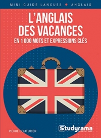 L'Anglais des Vacances en 1000 Mots et Expressions Cles